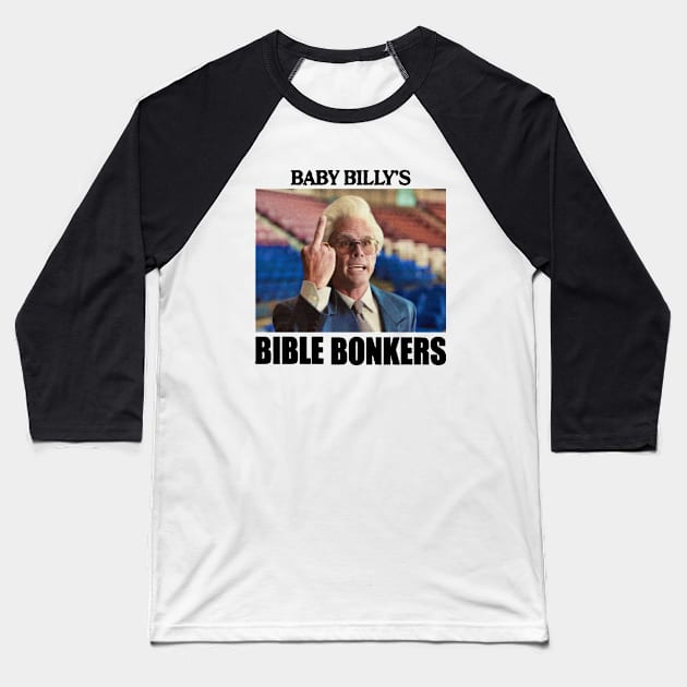 Baby billy's bible bonkers Baseball T-Shirt by Jely678